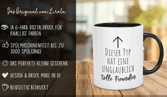 Spruch-Tasse "Dieser Typ hat eine unglaublich tolle Freundin" - Spülmaschinenfest- das ideale Geschenk