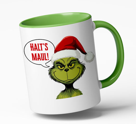 Spruch-Tasse "Grinch - Halts Maul" - Spülmaschinenfest- das ideale Geschenk